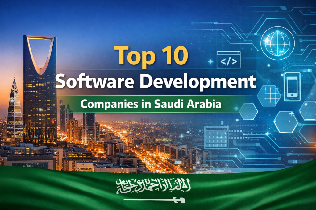 Top 10 Software Development Companies in Saudi Arabia