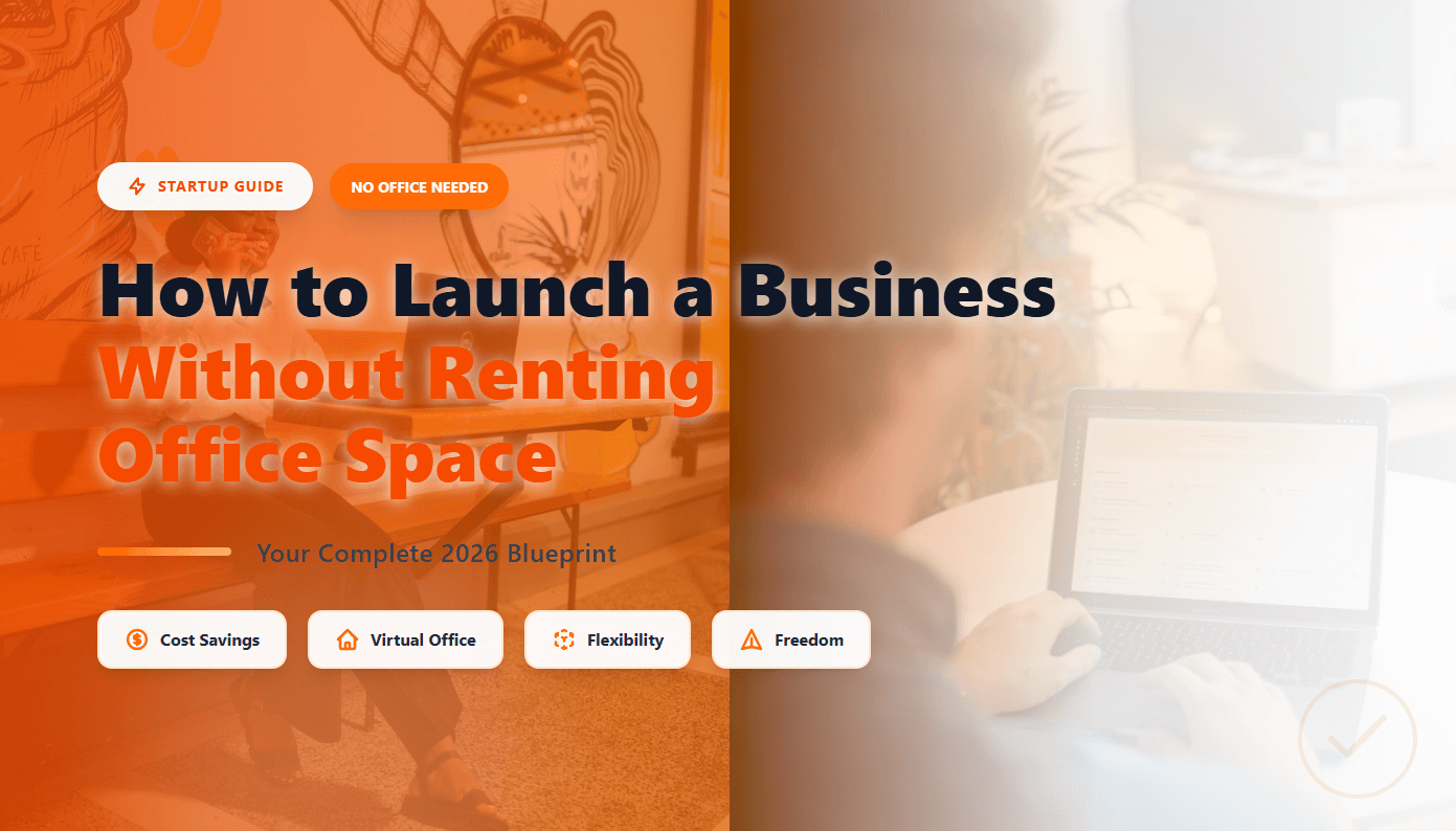 How to Launch a Business Without Renting Office Space