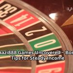 Baazi888 Games Uncovered – Bonus Tips for Steady Income
