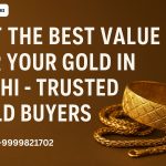 Cash For Gold in Delhi NCR: A Best Place to Deal